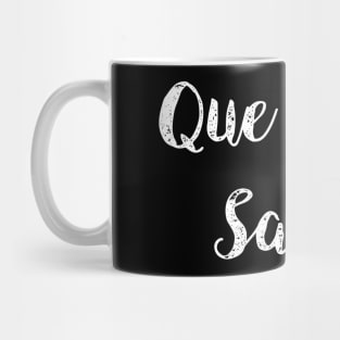 Que Sera,  Sarah Mug